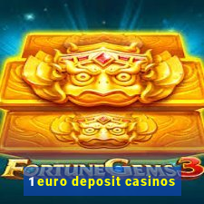 1 euro deposit casinos