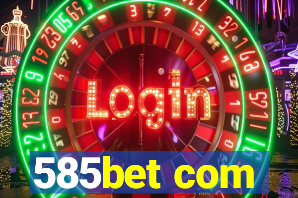 585bet com