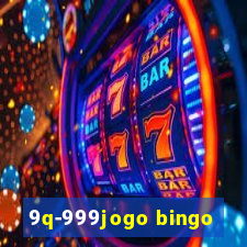 9q-999jogo bingo