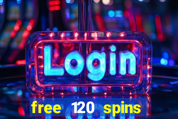 free 120 spins online casino