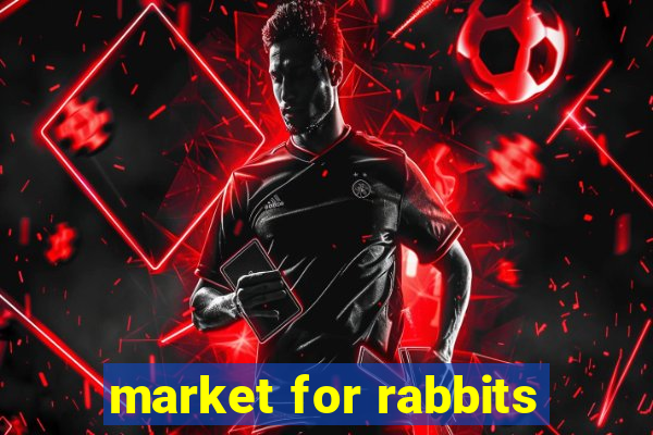 market for rabbits