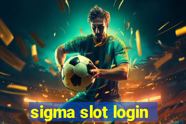 sigma slot login