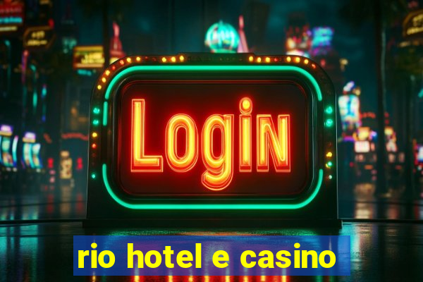 rio hotel e casino