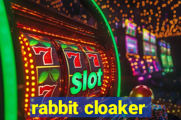 rabbit cloaker