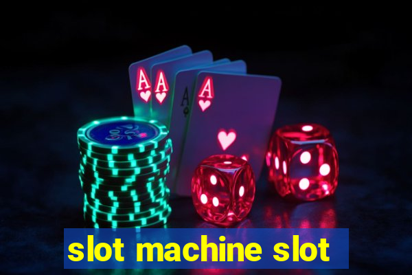 slot machine slot