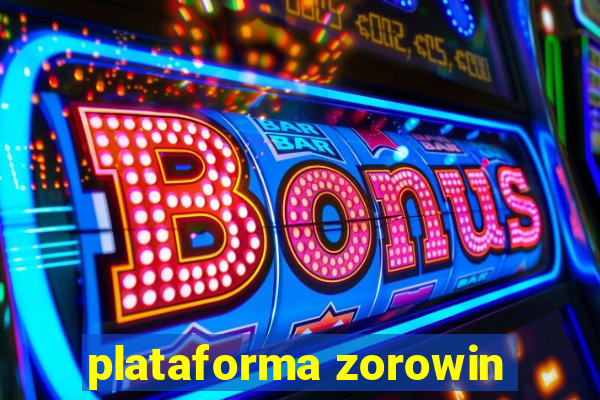 plataforma zorowin