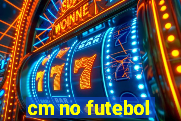 cm no futebol