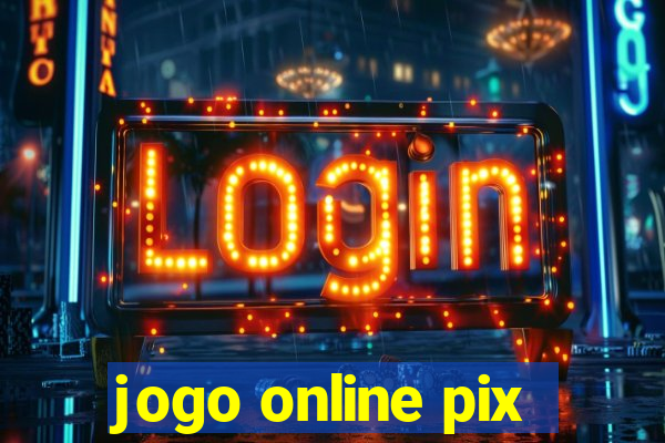 jogo online pix