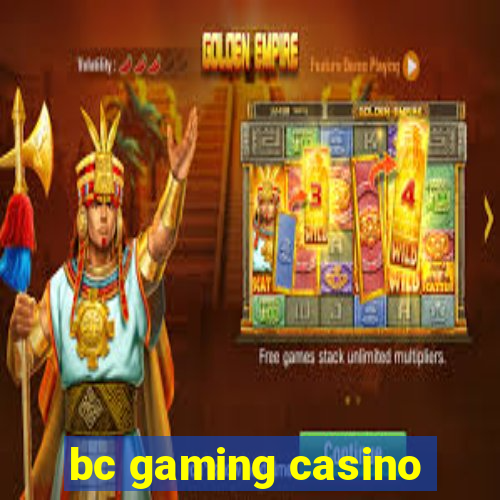 bc gaming casino