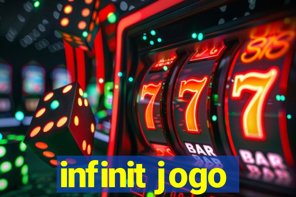 infinit jogo