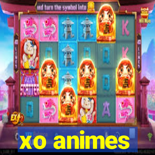 xo animes