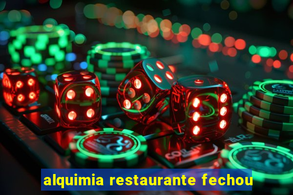 alquimia restaurante fechou