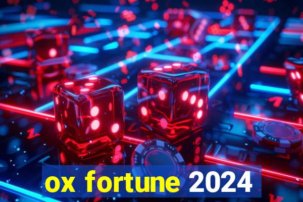 ox fortune 2024