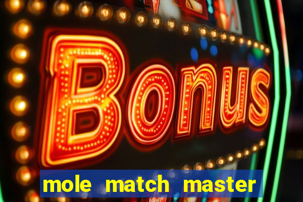 mole match master ganha dinheiro