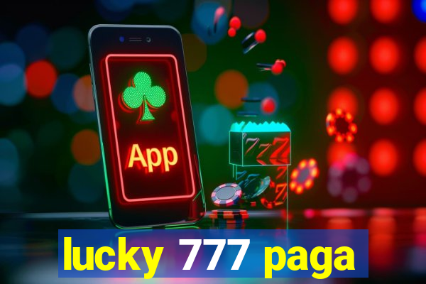 lucky 777 paga