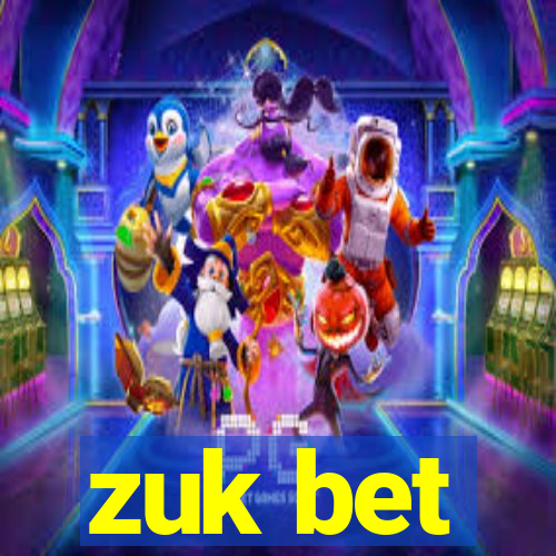 zuk bet