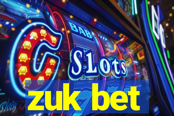 zuk bet