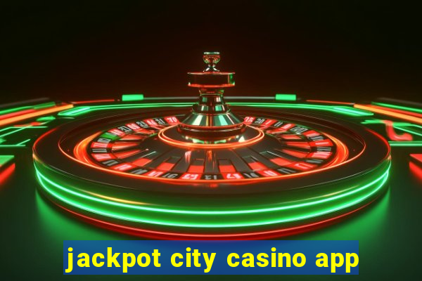 jackpot city casino app