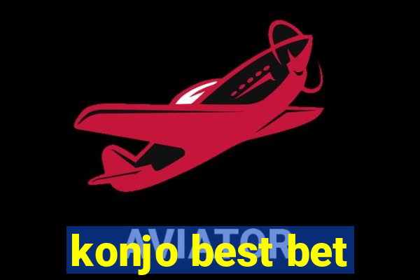 konjo best bet