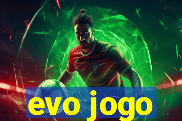 evo jogo