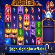 jogo tigrinho oficial