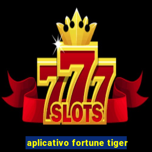 aplicativo fortune tiger