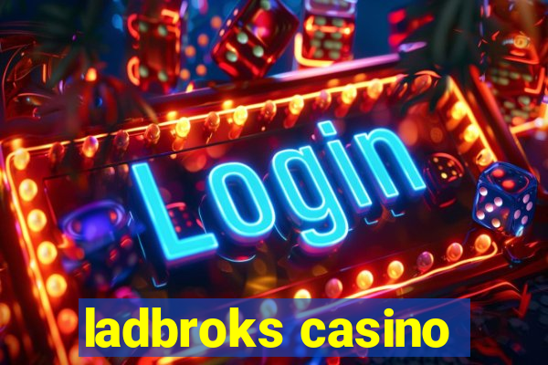 ladbroks casino