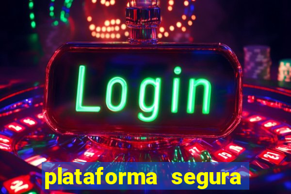 plataforma segura para jogar