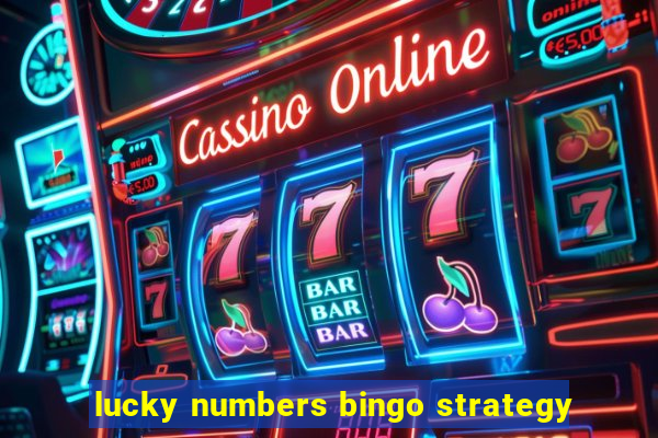 lucky numbers bingo strategy