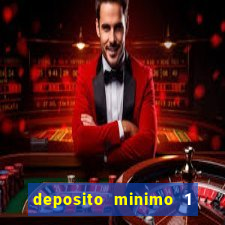 deposito minimo 1 real casino