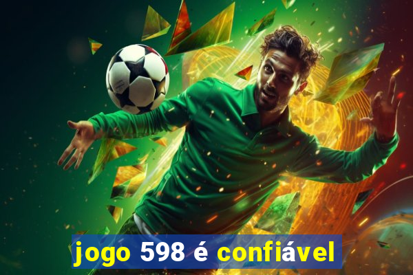 jogo 598 é confiável