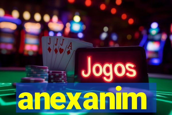 anexanim