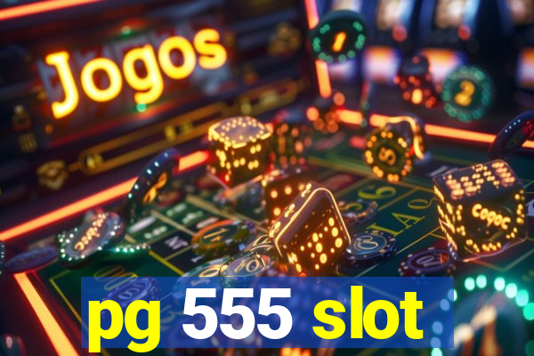 pg 555 slot