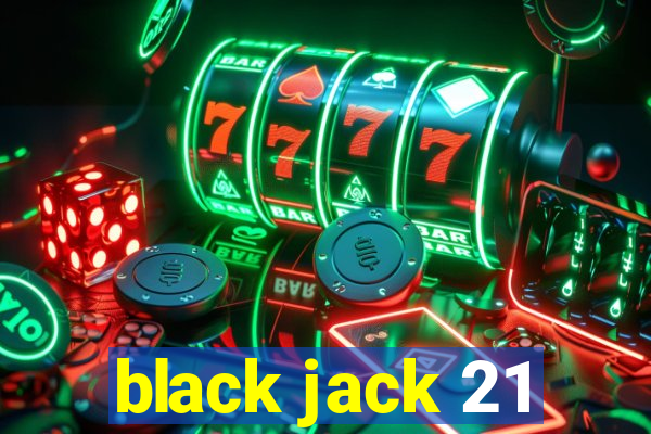 black jack 21