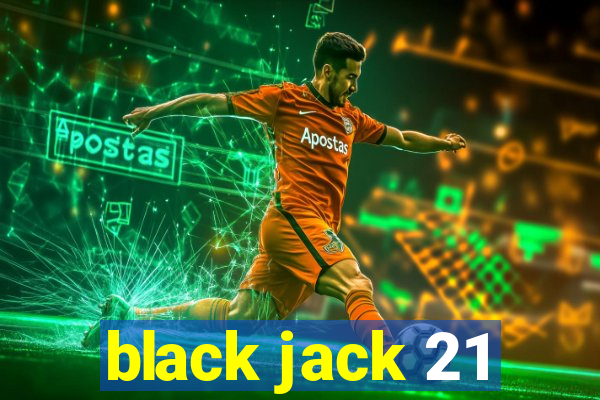 black jack 21