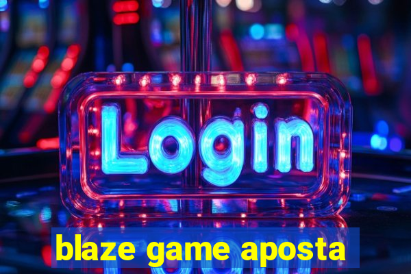 blaze game aposta