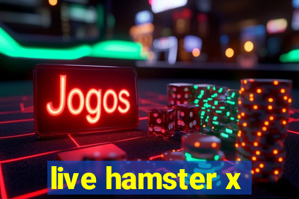 live hamster x