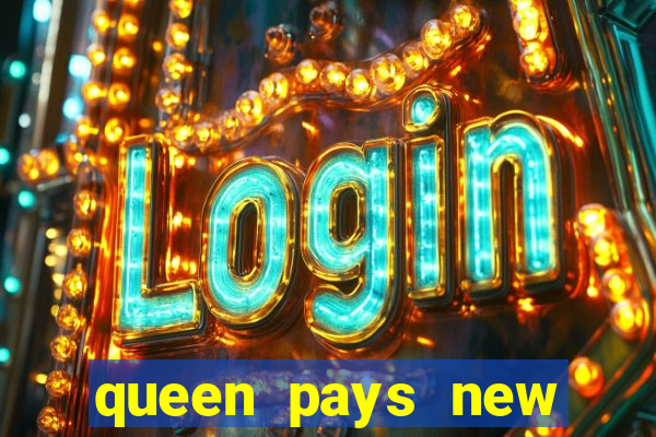 queen pays new slot release