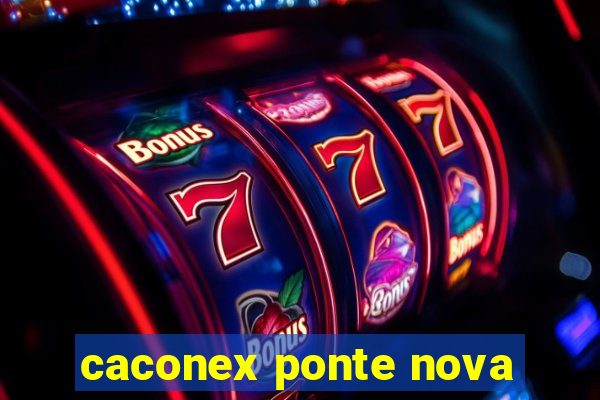 caconex ponte nova