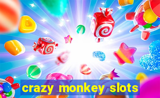 crazy monkey slots