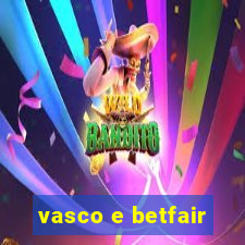 vasco e betfair