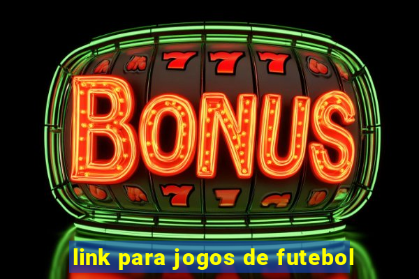 link para jogos de futebol