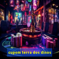 cupom terra dos dinos