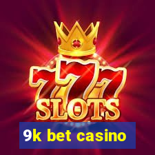 9k bet casino