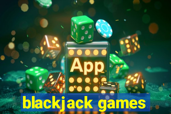 blackjack games