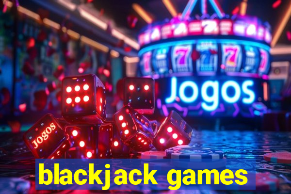 blackjack games