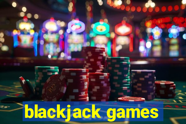 blackjack games