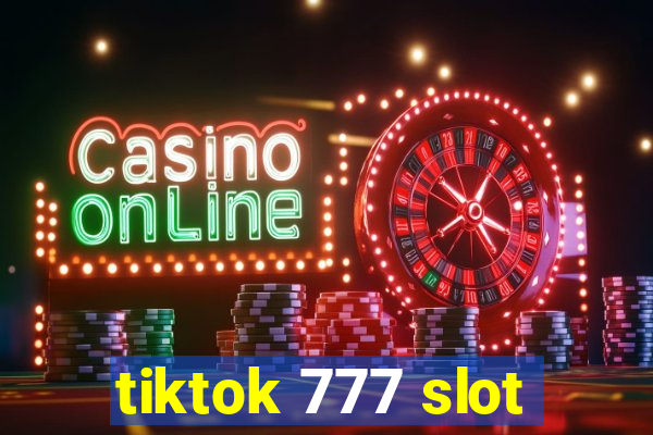 tiktok 777 slot