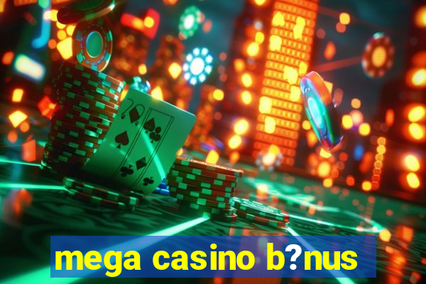 mega casino b?nus