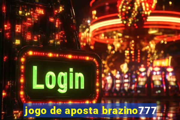 jogo de aposta brazino777